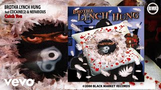 Watch Brotha Lynch Hung Catch You video