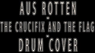 Watch Aus Rotten The Crucifix And The Flag video