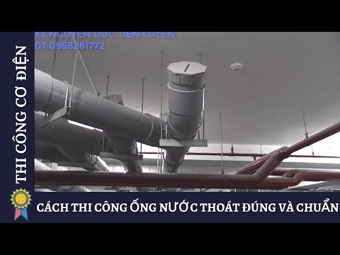 CÁCH THI CÔNG ỐNG NƯỚC THOÁT ĐÚNG VÀ CHUẨN |Kỹ Thuật Thi Công Cơ Điện MECHANICAL ENGINEERING