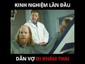 Lần đầu đưa vợ đi khám thay và cái kết...