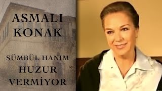 Sümbül Hanım Huzur Vermiyor Asmalı Konak - 24. Bölüm