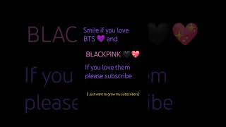 Smile If You Love Bts And Blackpink....