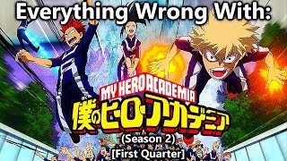 Everything Wrong With: Boku No Hero Academia | Season 2 | (First Quarter)