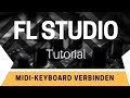 🔵 FL Studio Tutorial German 🔵 Midi Keyboard verbinden