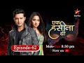 Ek Hasina Thi-Season 1 | Episode 62
