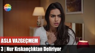 Nur Kıskançlıktan Deliriyor Nur Kıskançlıktan Deliriyor