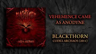 Watch Blackthorn Vehemence Came As Anodyne video