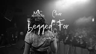 Watch Mic Righteous Begged For feat Char video