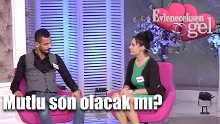 Evleneceksen Gel - Mutlu Son Olacak Mı?