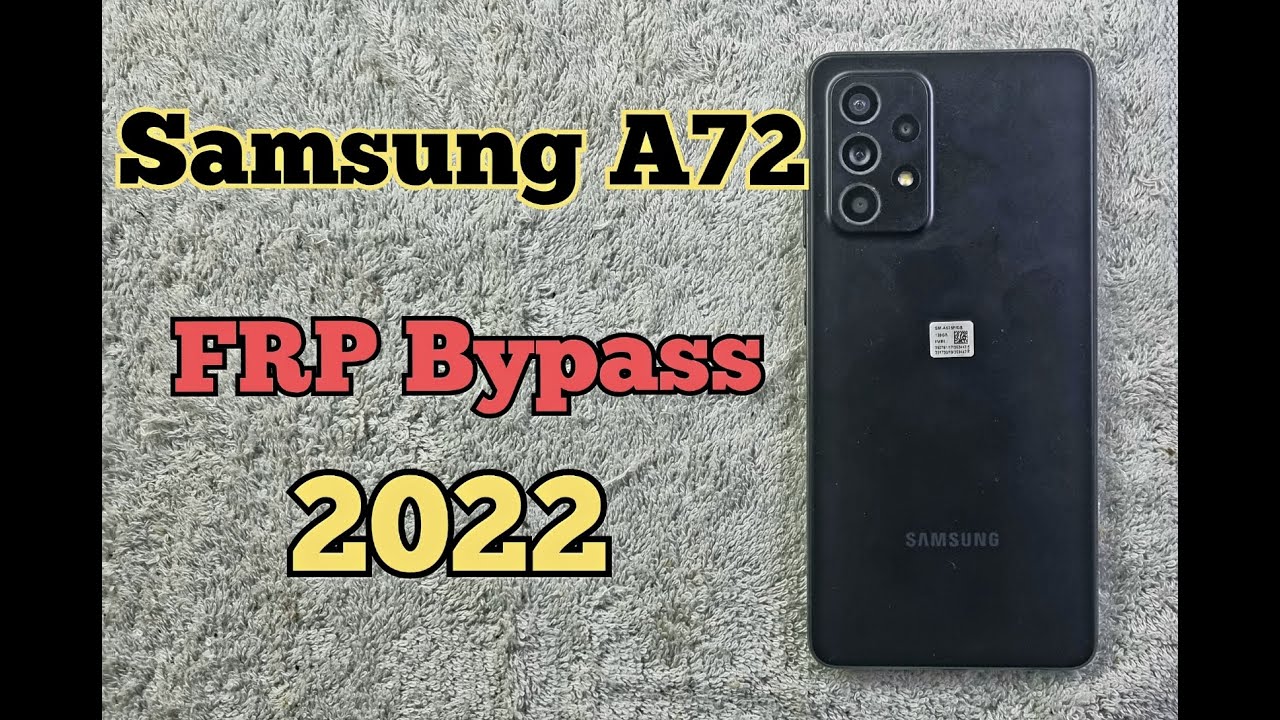 Samsung Galaxy A72 FRP Bypass, Remove google account Samsung Galaxy A72 FRP Bypass, Remove google account