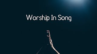 Worship In Song