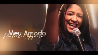 Priscila Áquila Meu Amado Clipe Oficial