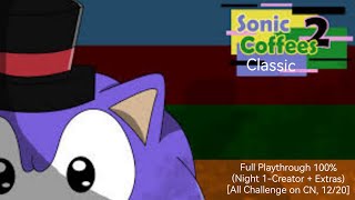 ([Fnas] Sonic Coffees 2)(Full Playthrough 100% [Night 1-Creator + Extras {All Challenge On Cn,12/20}