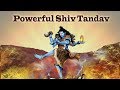 SHIV TANDAV STOTRAM || Original powerful and Best Trance