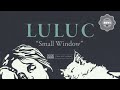Luluc - Small Window (not the video) klip izle