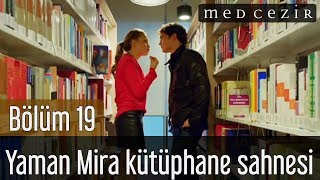 Medcezir 19.Bölüm Yaman Mira Kütüphane Sahnesi