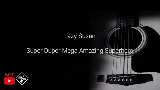 Watch Lazy Suzan Super Duper Mega Amazing Superhero video