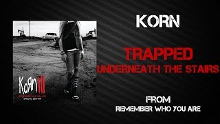 Watch Korn Trapped Underneath The Stairs video