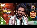 The Kapil Sharma Show Season 2 -Melodious Armaan -दी कपिल शर्मा शो 2 -Ep 56 -Full Ep -13th July 2019