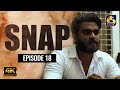 Snap Episode 18