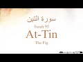 Quran Recitation 95 Surah At-Tin by Asma Huda with Arabic Text, Translation and Transliteration