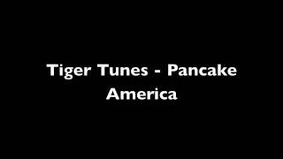 Watch Tiger Tunes Pancake America video