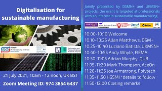 Digitalisation for Sustainable Manufacturing- Joint Event- DSM+/UKMSN+ 21 July 2021