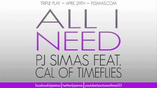 Watch Pj Simas All I Need feat Cal Of Timeflies video