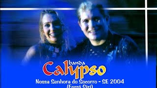 Banda Calypso - Ao Vivo Em Nossa Senhora Do Socorro - Se - 27062004 - Forró Sirí
