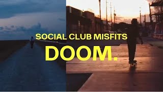 Watch Social Club Misfits DOOM video