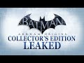 Batman: Arkham Origins - COLLECTOR'S EDITION Leaked