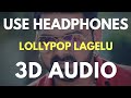 Lollypop Lagelu (3D AUDIO) Virtual 3D Audio, 3D Bhojpuri Songs