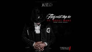 Watch Ralo They Cant Stop Us feat Gucci Mane video