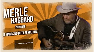 Watch Merle Haggard It Makes No Difference Now video
