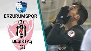 Erzurumspor 3 - 2 Beşiktaş MAÇ ÖZETİ (Ziraat Türkiye Kupası Son 16 Turu İlk Maçı