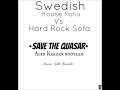 Hard Rock Sofa Vs. Swedish House Mafia - Save The Quasar (Acid Kaezer Bootleg)