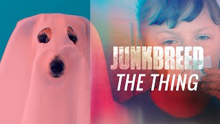 Junkbreed - The Thing