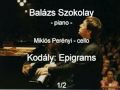 Kodály: Epigrams - 1/2 - Balázs Szokolay, Miklós Perényi