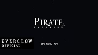 Everglow - Pirate Mv Reaction