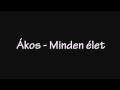 Ákos - Minden élet