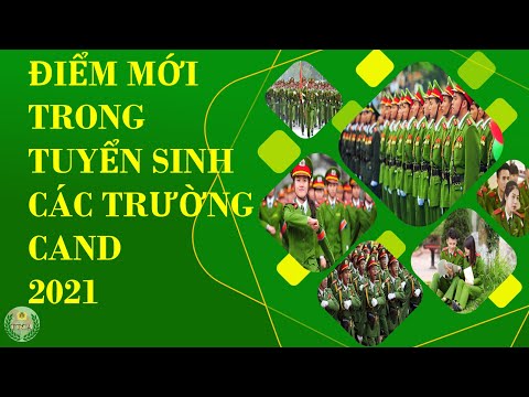 Các điểm mới trong tuyển sinh các trường Công an nhân dân năm 2021