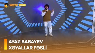 Ayaz Babayev - Xəyallar Fəsli