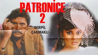 Patroniçe 2 Türk Filmi | FULL İZLE | Serpil Çakmaklı