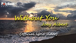 Watch Joey Albert Without You video