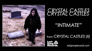 Watch Crystal Castles Intimate video