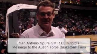 Spurs Gm R.c. Bufords Message To Austin Toros Fans