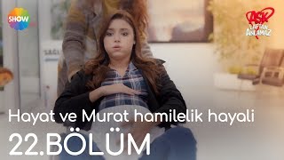 Hayat ve Murat hamilelik hayali | Aşk Laftan Anlamaz 22.Bölüm