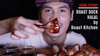 ASMR & MUKBANG : ROAST DUCK HALAL by ROAST KITCHEN (EATING SOUND)