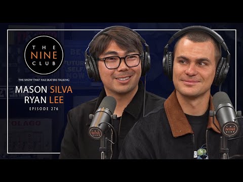 Mason Silva & Ryan Lee | The Nine Club - Episode 276