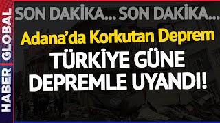 Son Daki̇ka I Adanada Korkutan Deprem Halk Büyük Panik Yaşadı